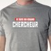 t shirt humour - Je suis chercheur