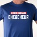 t shirt humour - Je suis chercheur