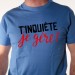 t shirt T'inquiète je gère !