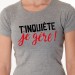 t shirt T'inquiète je gère !