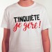 t shirt T'inquiète je gère !