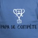 t-shirt Papa de compète