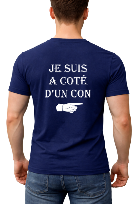 T-Shirt Homme Je suis à coté d'un con dans le dos