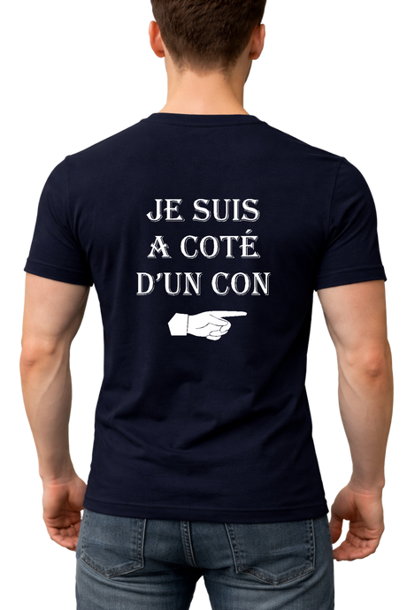 T-Shirt Homme Je suis à coté d'un con dans le dos