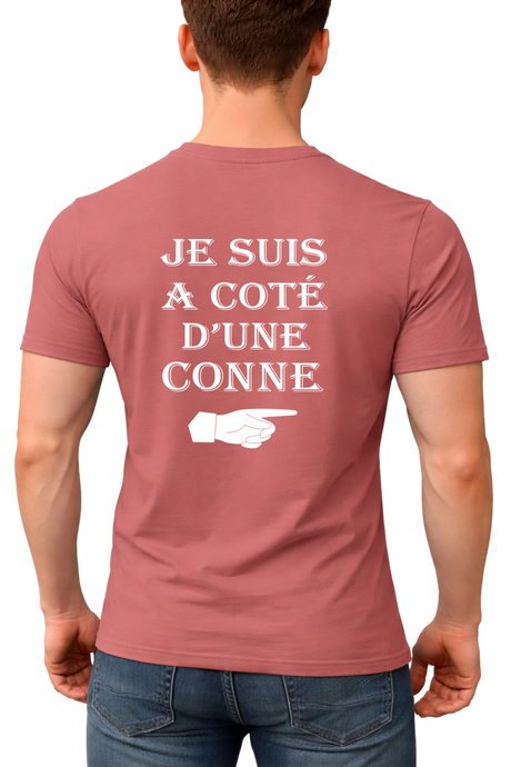 T-Shirt Homme Je suis à coté d'une conne dans le dos