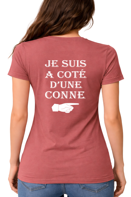 T-Shirt Femme Je suis à coté d'une conne dans le dos