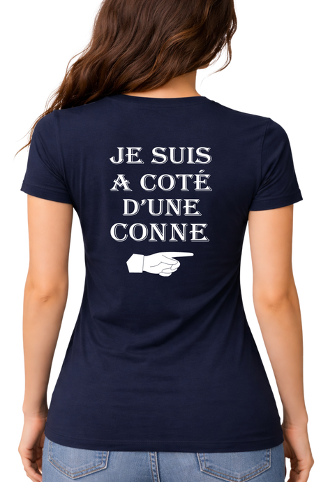 T-Shirt Femme Je suis à coté d'une conne dans le dos