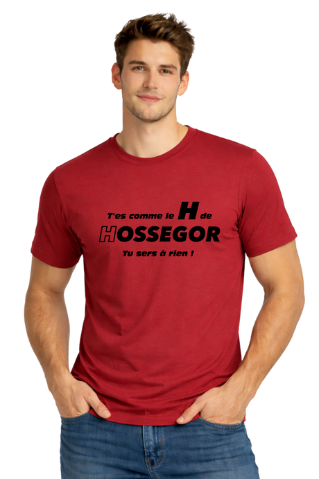 T-Shirt Homme T'es comme le H de Hossegor, tu sers à rien !