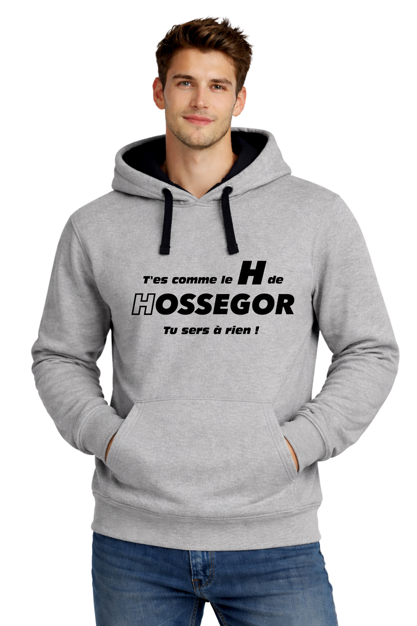 Sweat Adulte T'es comme le H de Hossegor, tu sers à rien !