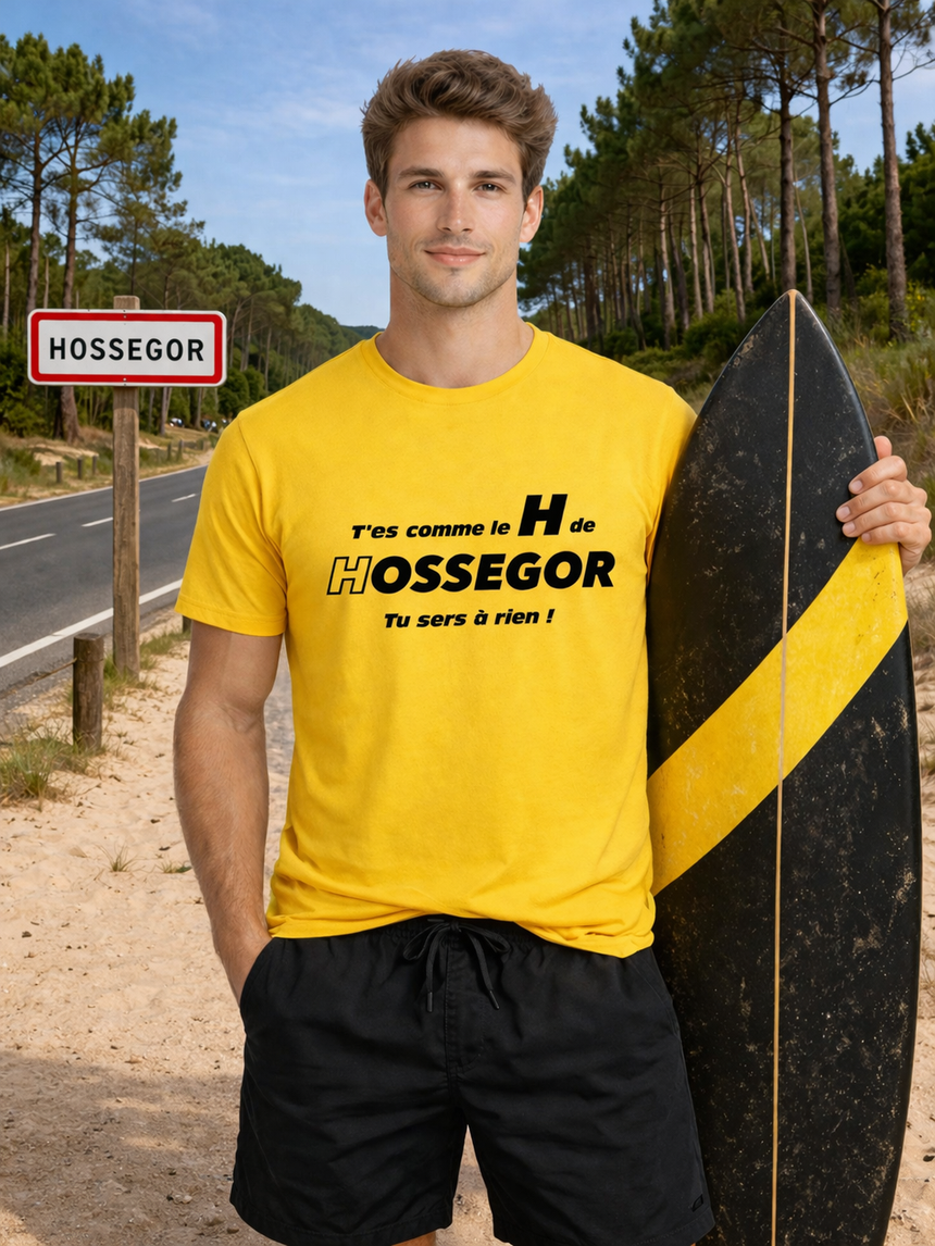 T-Shirt Homme T'es comme le H de Hossegor, tu sers à rien !