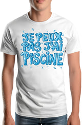 Tee-Shirt Homme Je peux pas, j'ai piscine