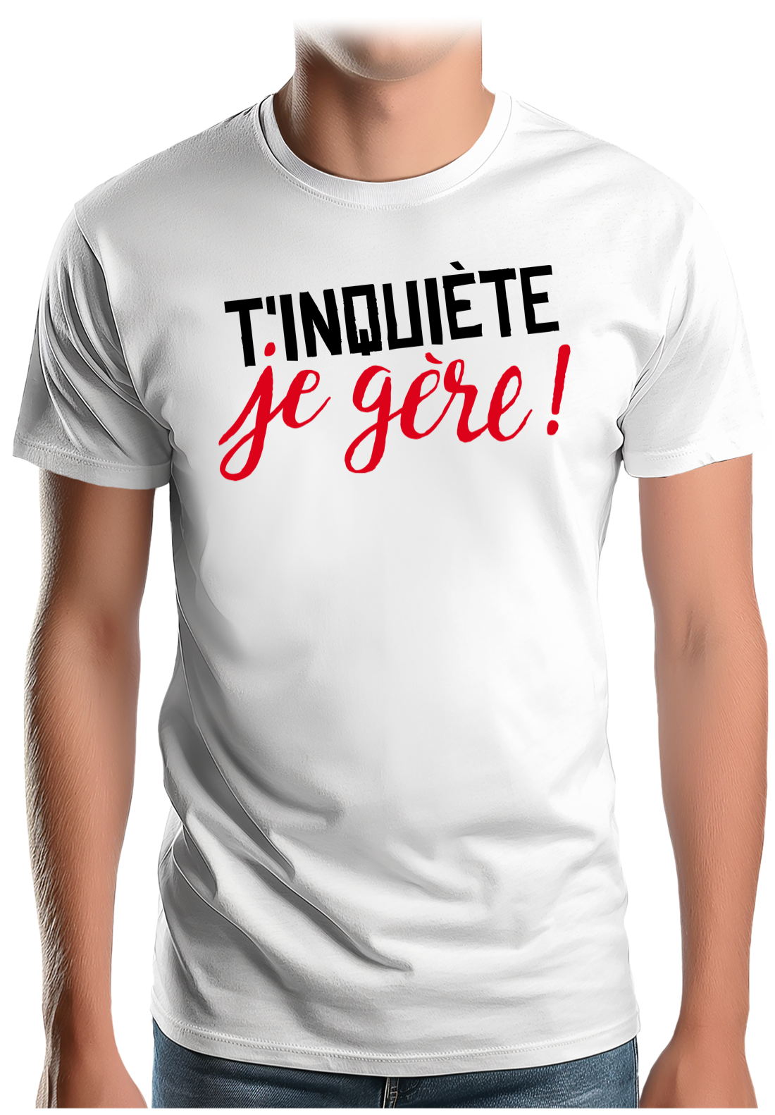T-Shirt Homme T'inquiète, je gère !