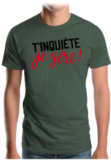 T-Shirt Homme T'inquiète, je gère !