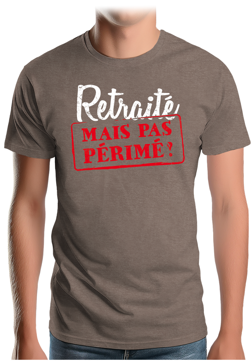 T-Shirt Homme Retraité mais pas périmé !