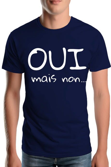 Tee-Shirt Homme Oui mais non...