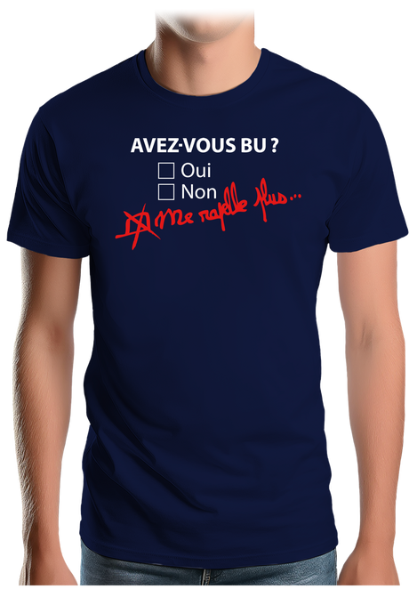 T-Shirt Homme Avez vous bu de l'alcool ? Me rapelle plus