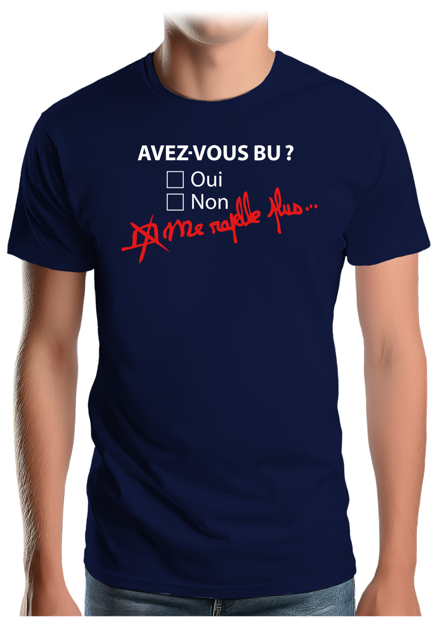 T-Shirt Homme Avez vous bu de l'alcool ? Me rapelle plus