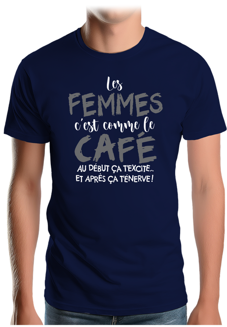 T-Shirt Homme Les femmes c'est comme le café