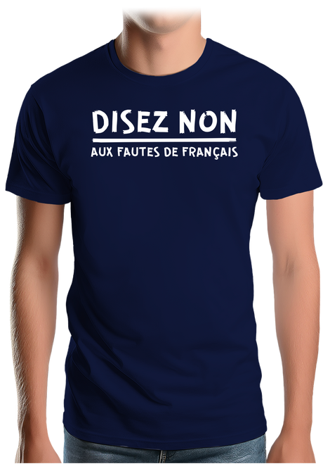 T-Shirt Homme Disez non aux fautes de français