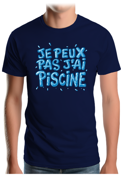 T-Shirt Homme Je peux pas, j'ai piscine