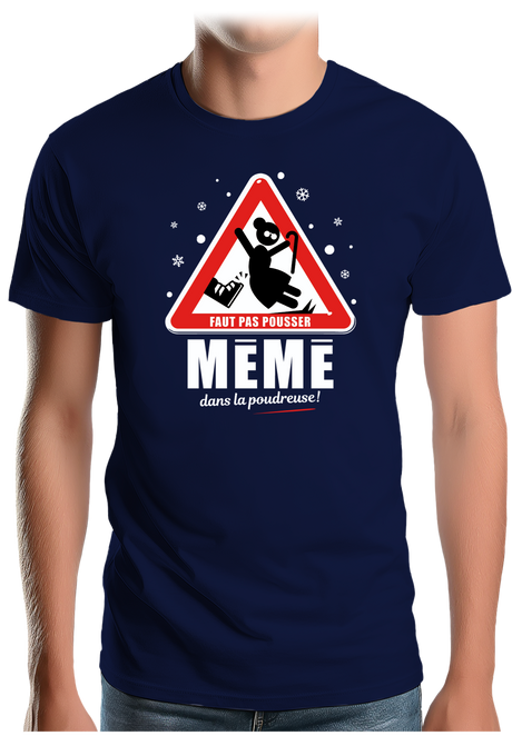 T-Shirt Homme Faut pas pousser mémé dans la poudreuse