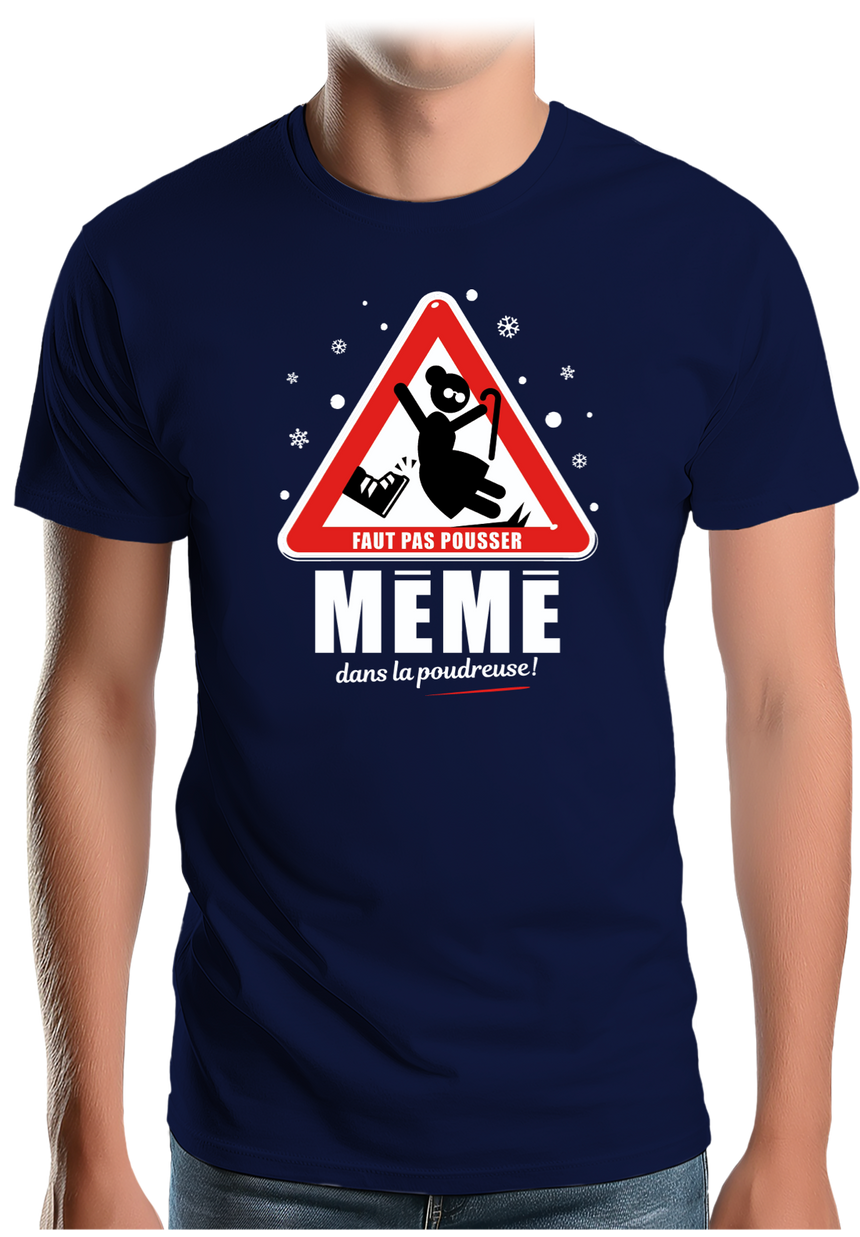 T-Shirt Homme Faut pas pousser mémé dans la poudreuse