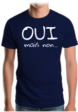 T-Shirt Homme Oui mais non...