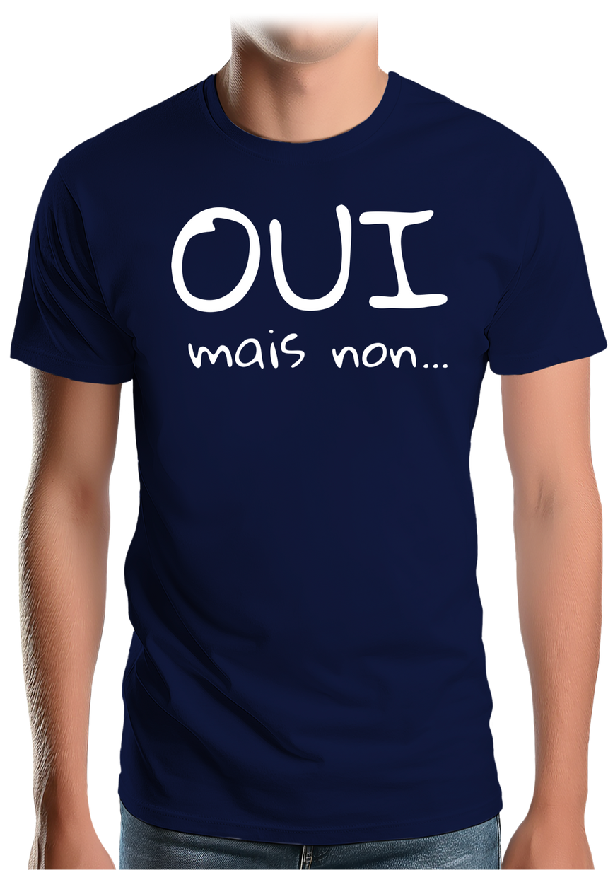 T-Shirt Homme Oui mais non...