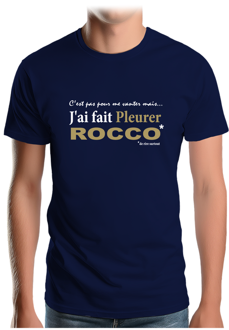 T-Shirt Homme J'ai fait pleurer Rocco