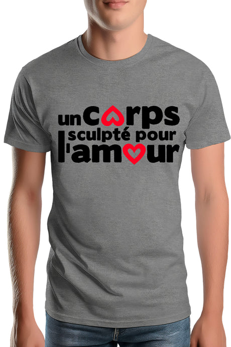 Tee-Shirt Homme Un Corps Sculpte Pour L'amour