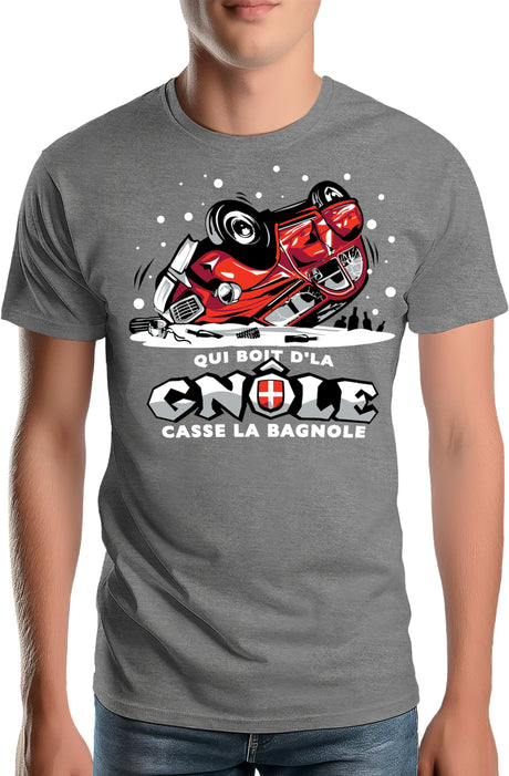 Tee-Shirt Homme Deuch qui boit la gnole casse la bagnole