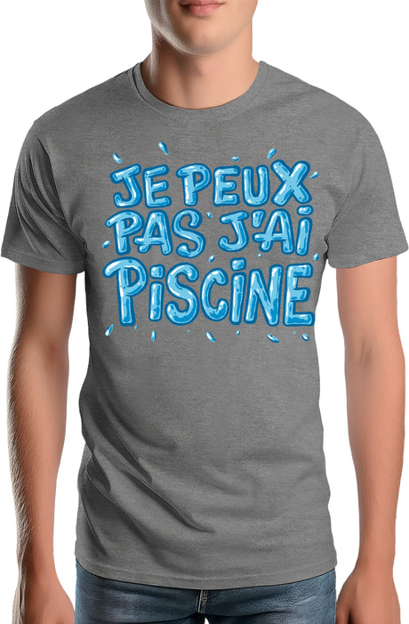Tee-Shirt Homme Je peux pas, j'ai piscine