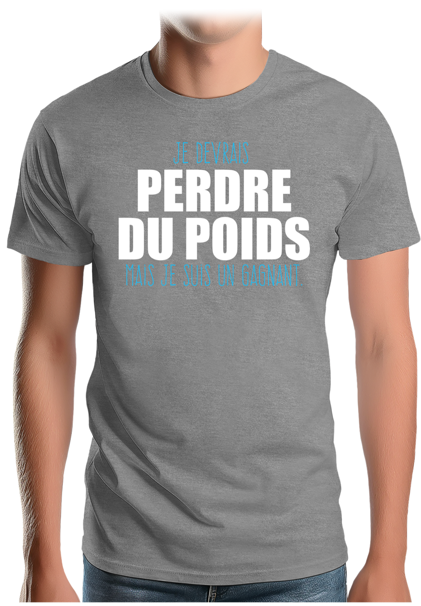 T-Shirt Homme Je devrais perdre du poids mais je suis un gagnant