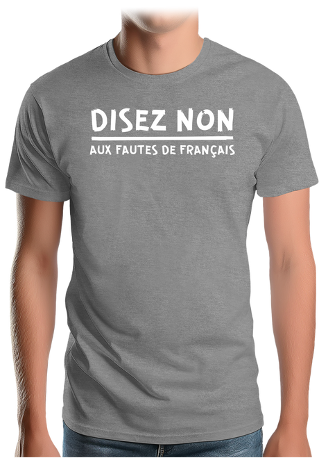 T-Shirt Homme Disez non aux fautes de français