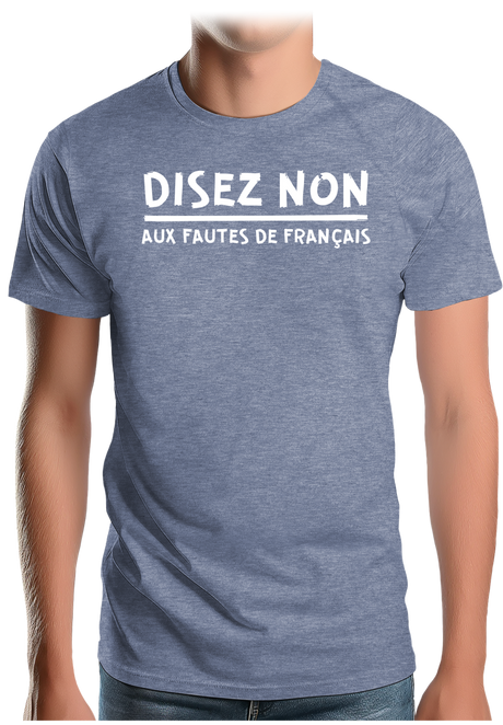 T-Shirt Homme Disez non aux fautes de français