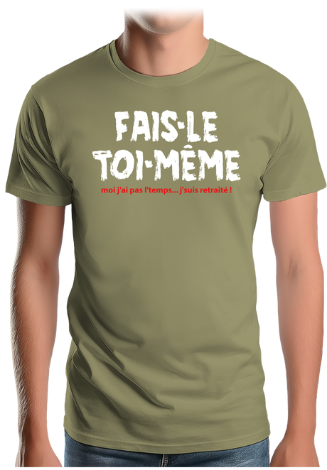 T-Shirt Homme Fais le toi même moi je suis à la retraite