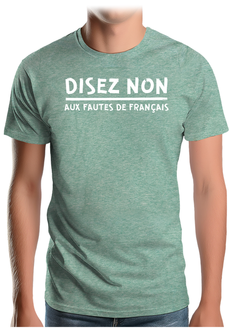 T-Shirt Homme Disez non aux fautes de français