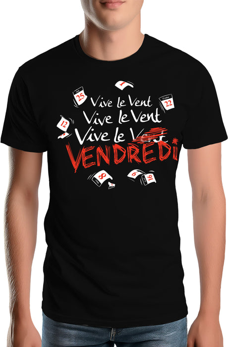 Tee-Shirt Homme Vive le vent , vive le vendredi