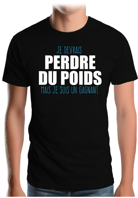 T-Shirt Homme Je devrais perdre du poids mais je suis un gagnant