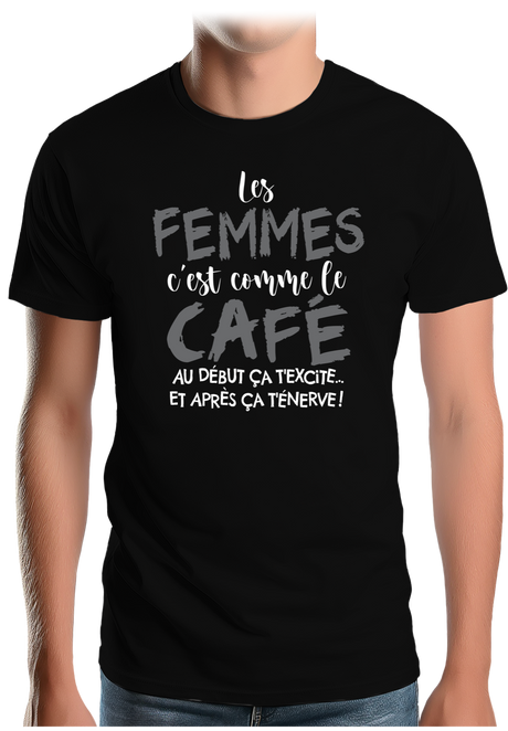 T-Shirt Homme Les femmes c'est comme le café