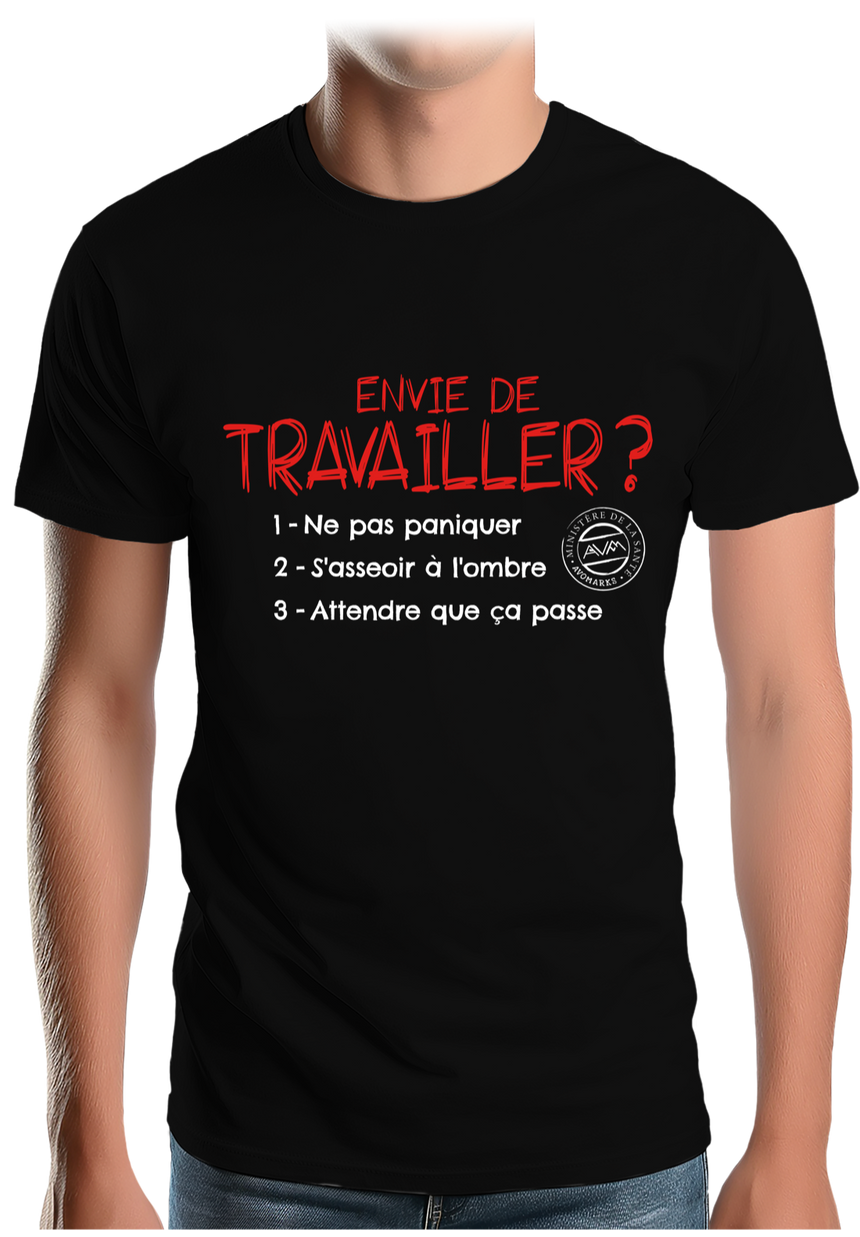 T-Shirt Homme Envie de travailler ?