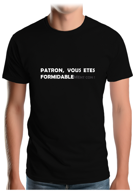 T-Shirt Homme Patron vous êtes formidablement con