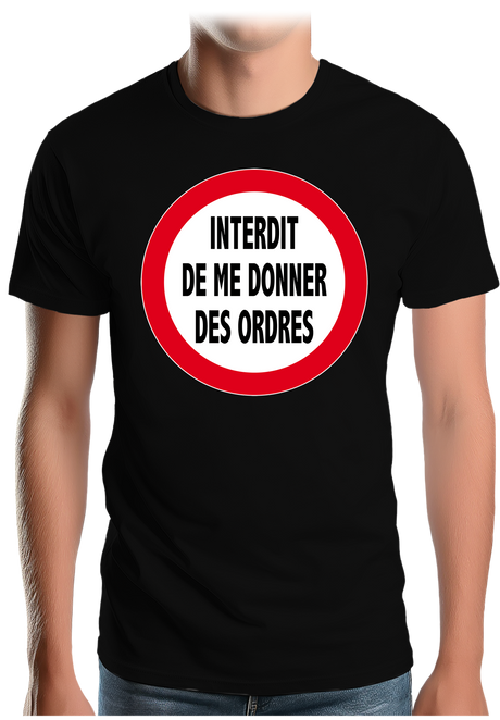 T-Shirt Homme Interdit de me donner des ordres