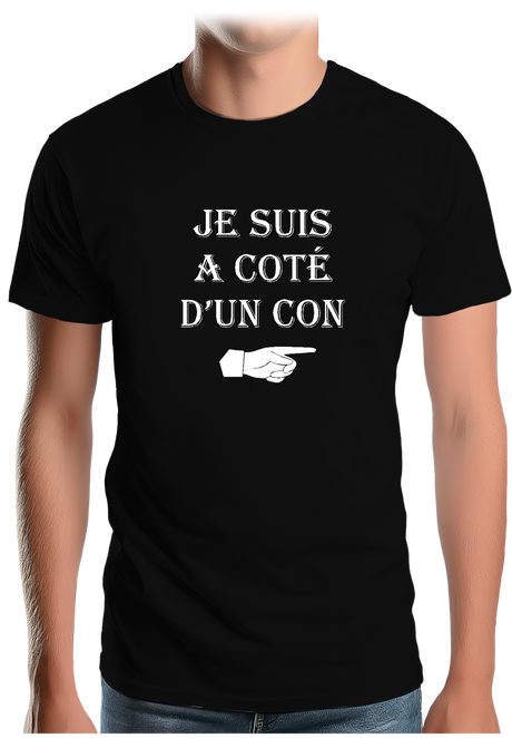 T-Shirt Homme Je suis à coté d'un con