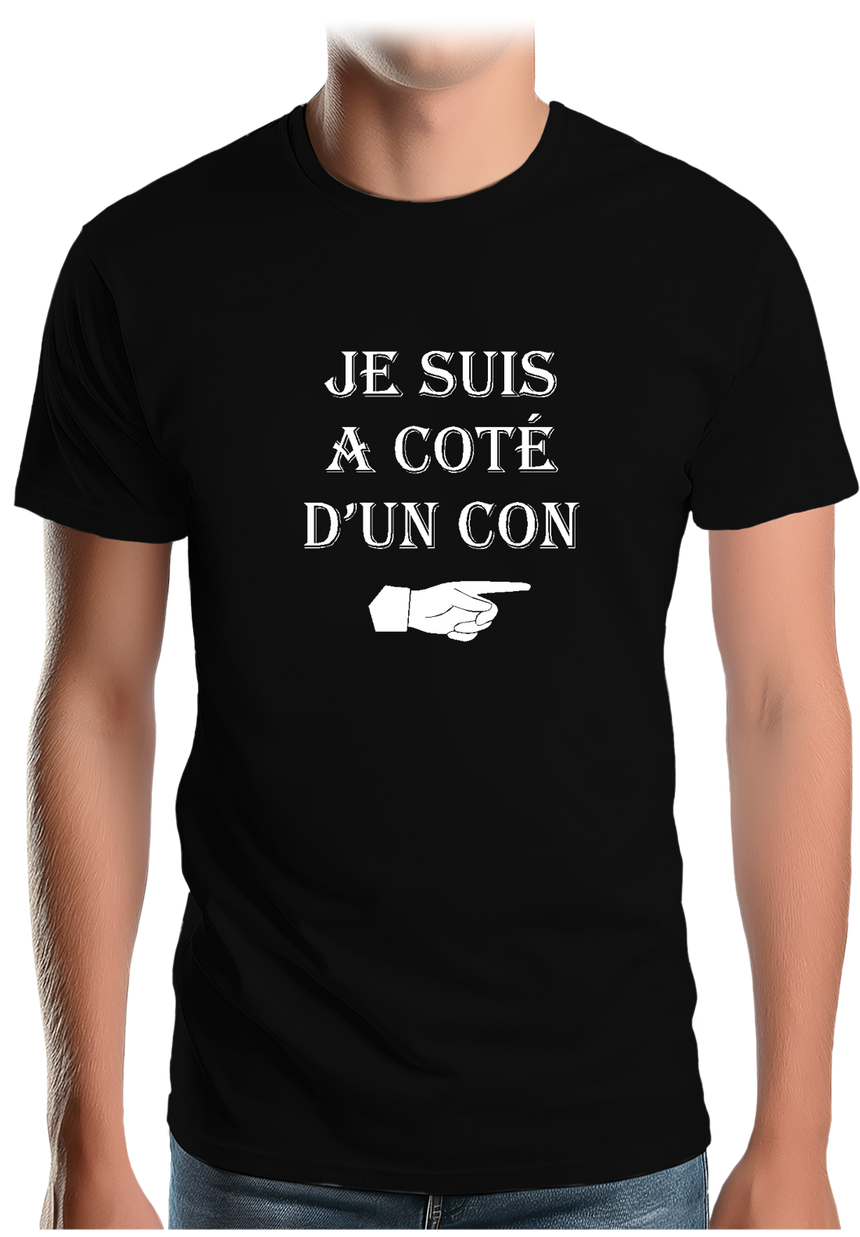 T-Shirt Homme Je suis à coté d'un con