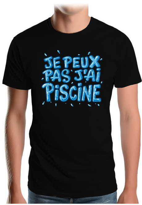 T-Shirt Homme Je peux pas, j'ai piscine
