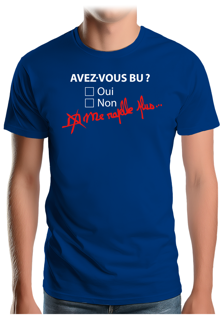 T-Shirt Homme Avez vous bu de l'alcool ? Me rapelle plus