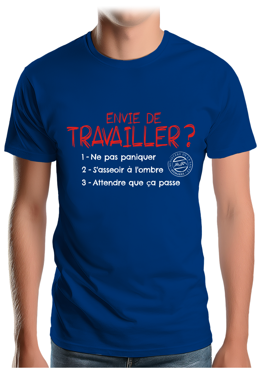 T-Shirt Homme Envie de travailler ?