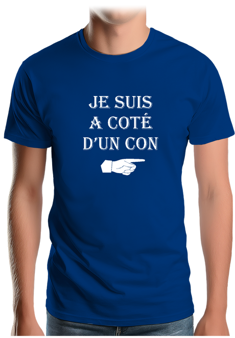 T-Shirt Homme Je suis à coté d'un con
