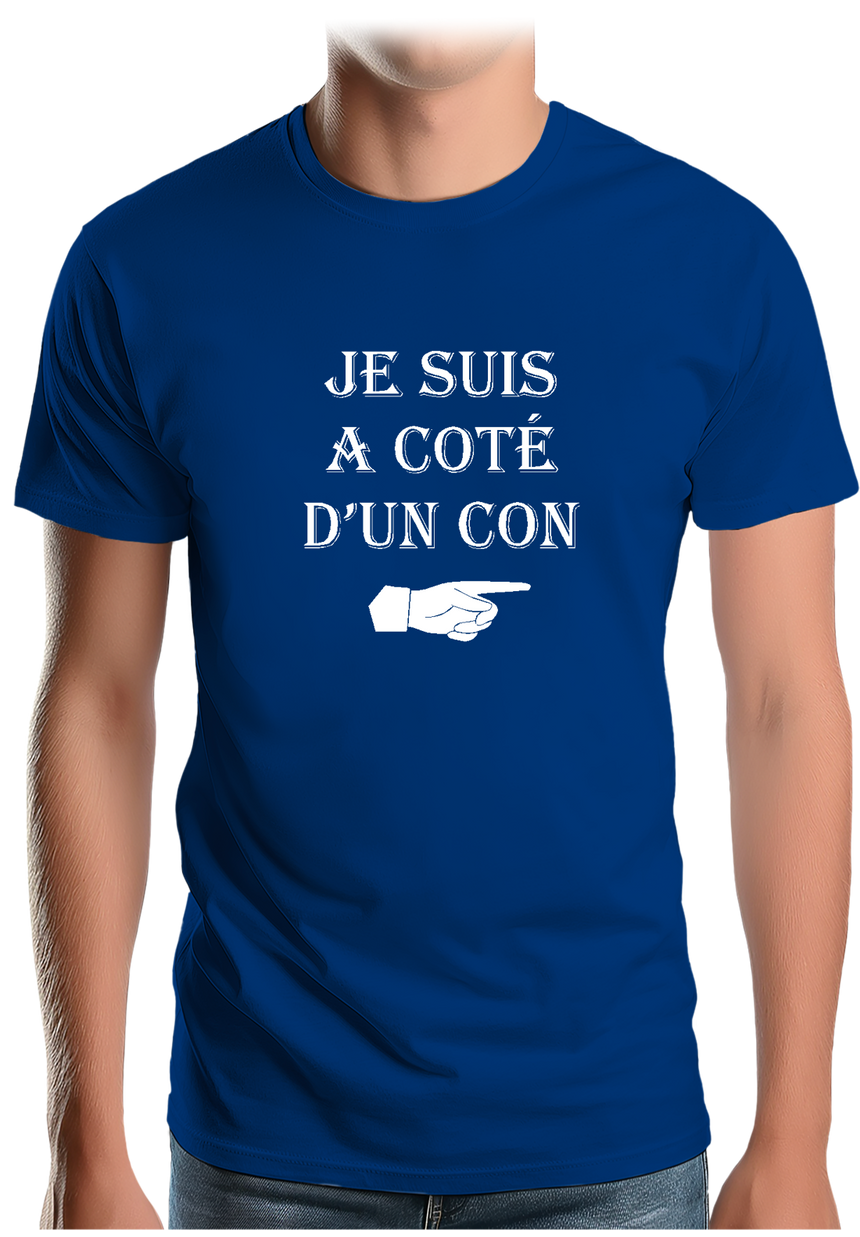 T-Shirt Homme Je suis à coté d'un con